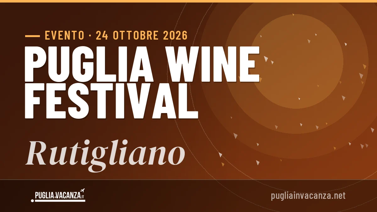 Puglia Wine Festival Rutigliano 2026: date e programma da segnare